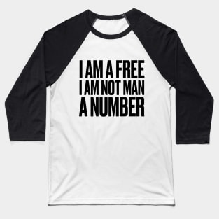 I am a free, I am not man, a number Baseball T-Shirt